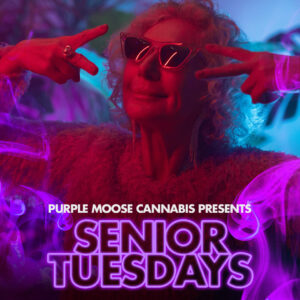 A happy elder woman behind the words "Purple Moose Cannabis Presents: Senior Tuesdays"
